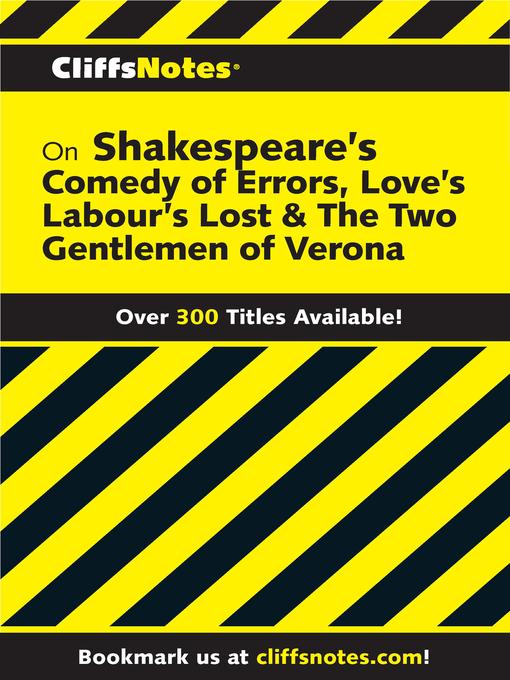 Title details for CliffsNotes on Shakespeare's the Comedy of Errors, Love's Labour's Lost & the Two Gentlemen of Verona by Denis M. Calandra - Available